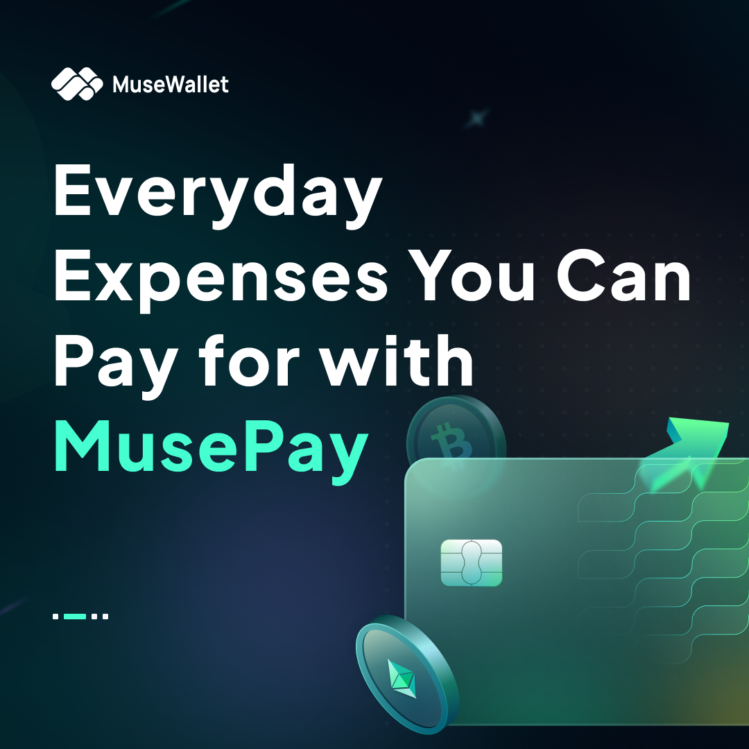 Everyday Expenses You Can Pay for with MusePay