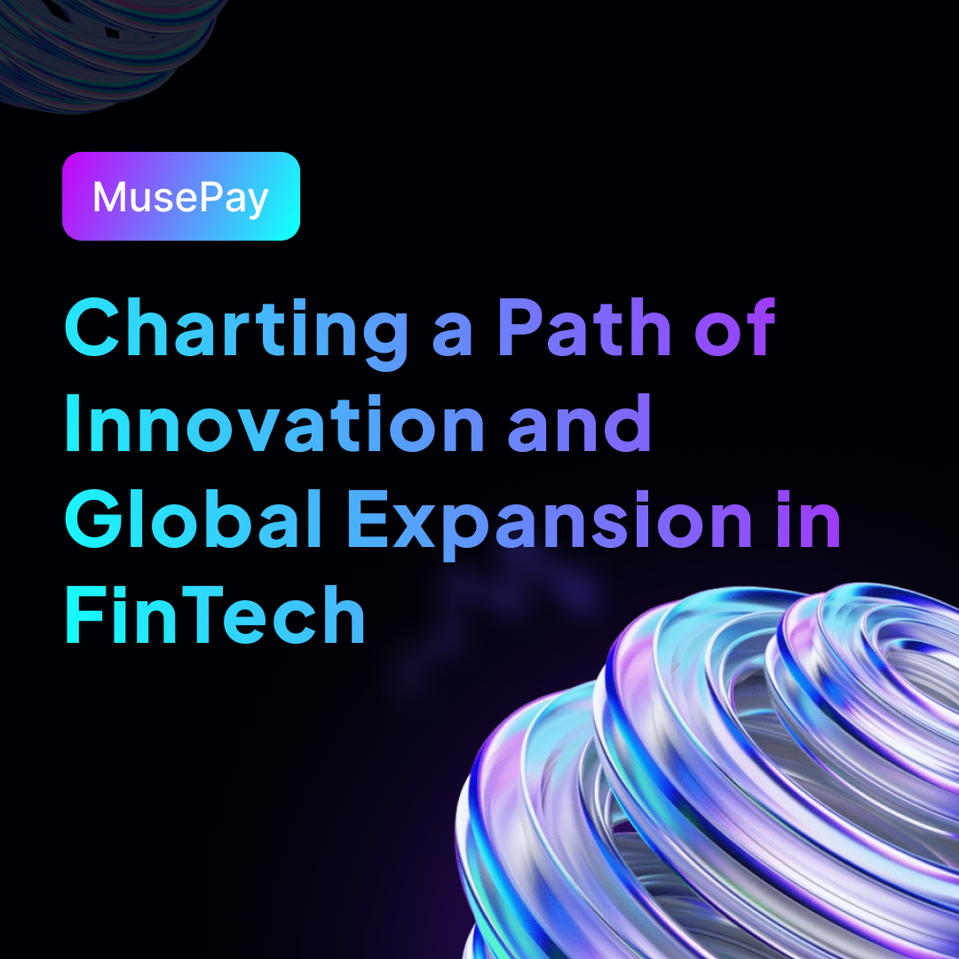 Charting a Path of Innovation and Global Expansionin FinTech